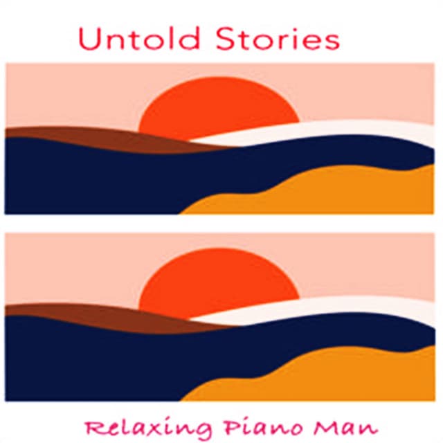 Untold Stories - Relaxing Piano Man