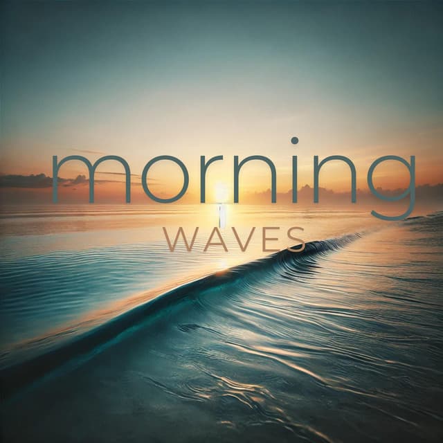 Morning Waves: Nature Affirmations - Calming Water Consort