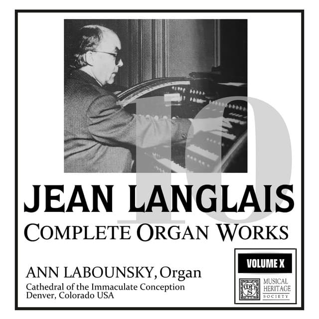 Langlais: The Complete Organ Works, Vol. X - Jean Langlais