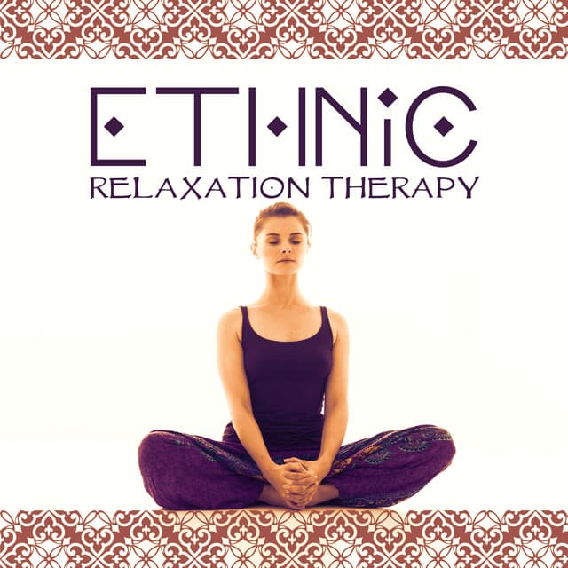 Ethnic Relaxation Therapy: World Music for Healing Affirmations, Meditation and Mindfulness - Bansuri Flute Collection