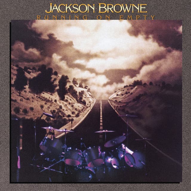 Running on Empty - Jackson Browne