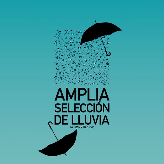 Amplia selección de lluvia - El Ruido Blanco