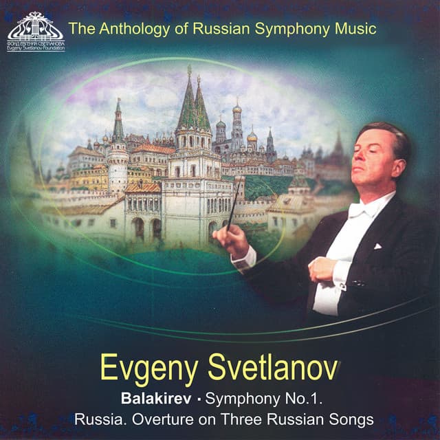 Balakirev: Symphony No. 1 - Russia & Overture on Three Russian Songs - Mily Balakirev