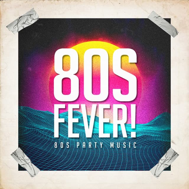 80S Fever! - 80S Party Music - 60's 70's 80's 90's Hits