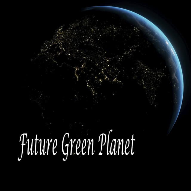 Future Green Planet - Música Relajante
