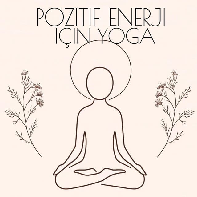 Pozitif Enerji için Yoga - Rahatla Zamanı Vaha