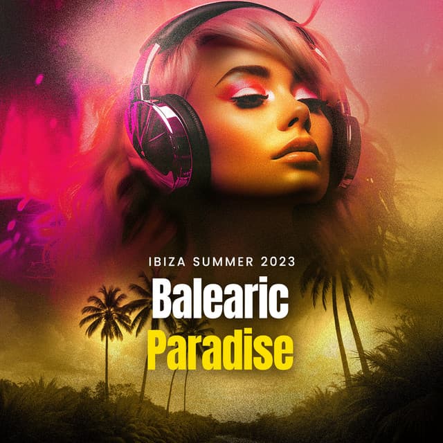 Balearic Paradise - Ibiza Summer 2023