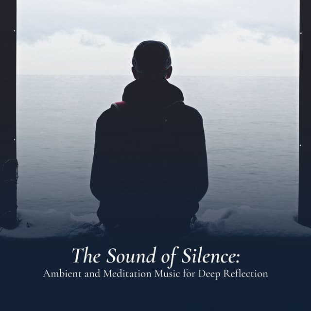 The Sound of Silence: Ambient and Meditation Music for Deep Reflection - Vinyasa