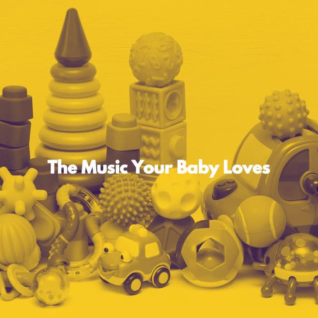 The Music Your Baby Loves - Bedtime Lullabies