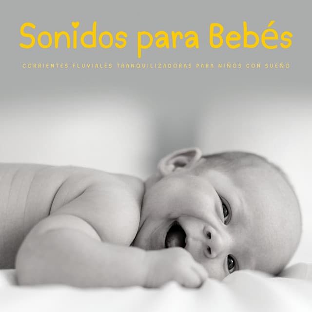 Sonidos Para Bebés: Corrientes Fluviales Tranquilizadoras Para Niños Con Sueño - Musica para Bebes