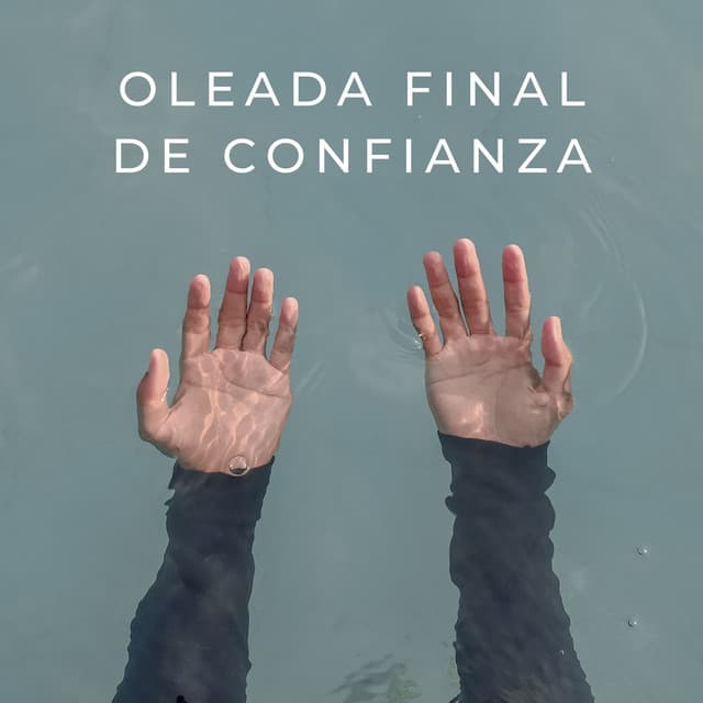 Oleada Final De Confianza - Serenidad Academy