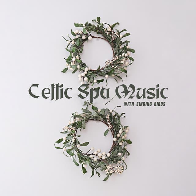 Celtic Spa Music with Singing Birds: Irish Relaxation, Total Relief - Bird Song Group