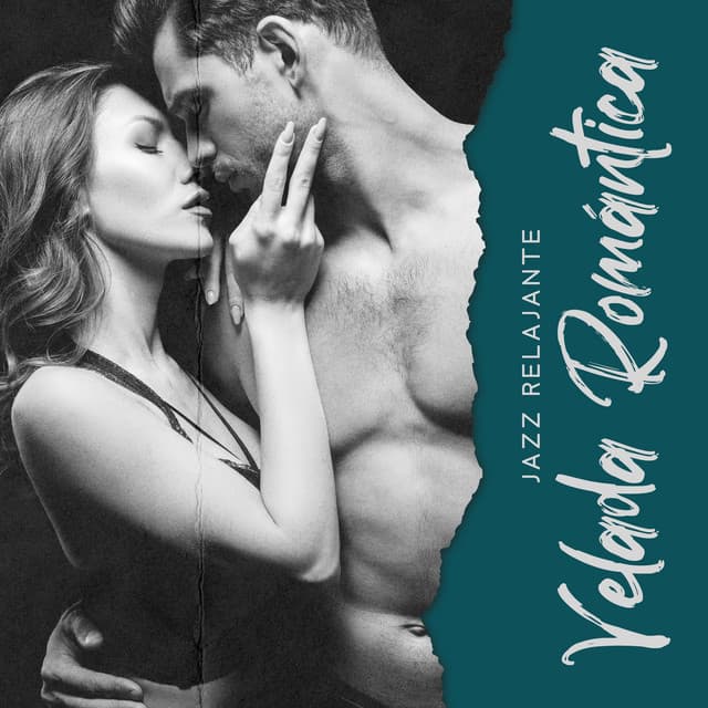 Jazz Relajante: Velada Romántica con Música, Bossa Nova, Sensualidad, Amor, Enamorarse - Música de Fondo Colección
