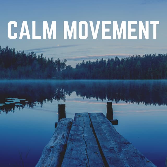 Calm Movement - Relaxing Music For You