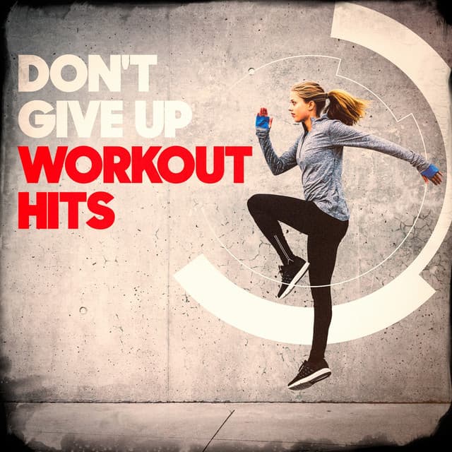 Don't Give Up Workout Hits - Cardio Hits! Workout