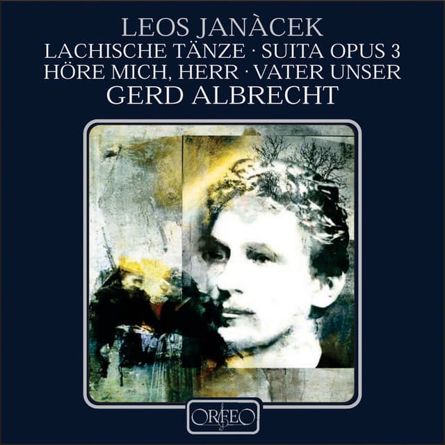 Janáček: Lachian Dances, Suite, Op. 3, Hospodine! & Otče náš - Leoš Janáček