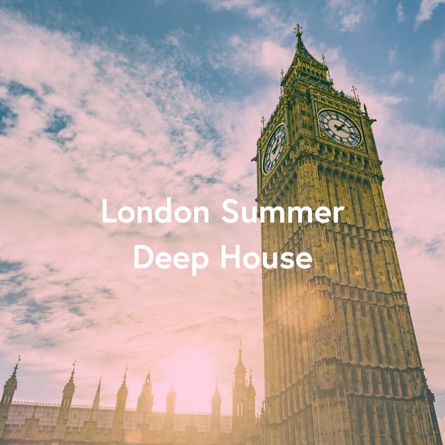 London Summer Deep House - Ibiza Chill Out