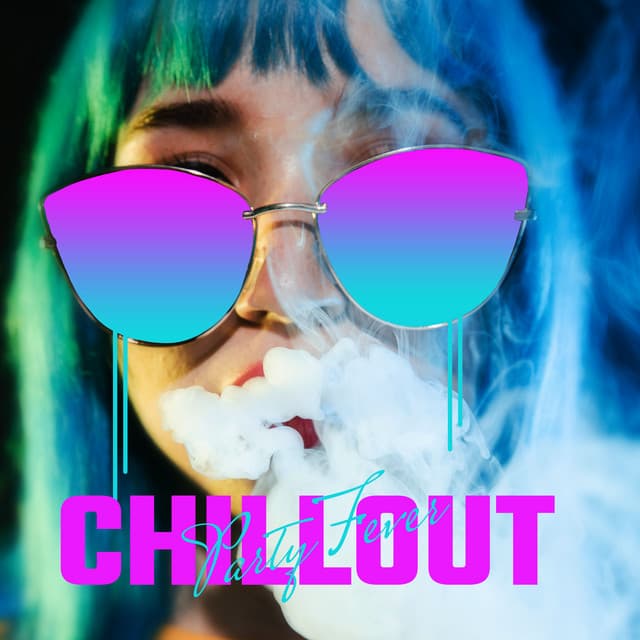 Chillout Party Fever: Electro Chill Dance Party Vibes Mix 2020 - Chill Every Night Club