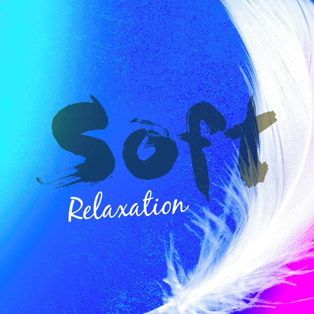 Soft Relaxation - Music to Relax in Free Time