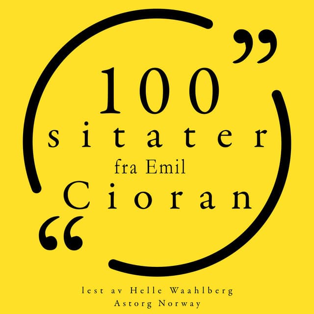 100 sitater fra Emil Cioran - Emil Cioran