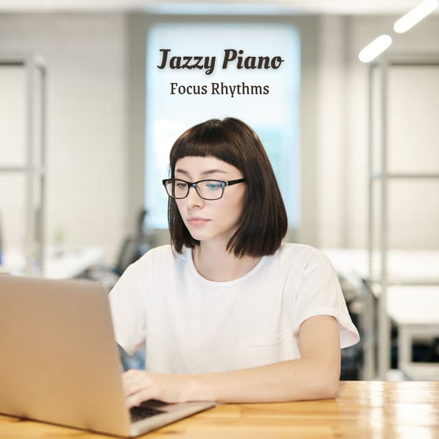 Jazzy Piano: Focus Rhythms - Coffee House Jazz Radio
