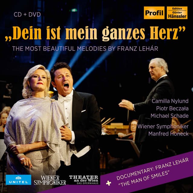 Dein ist mein ganzes Herz: The Most Beautiful Melodies by Franz Lehar - Franz Lehár