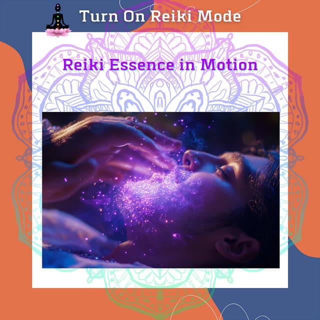 Reiki Essence in Motion: Harness the Energy for Total Wellbeing - Turn On Reiki Mode