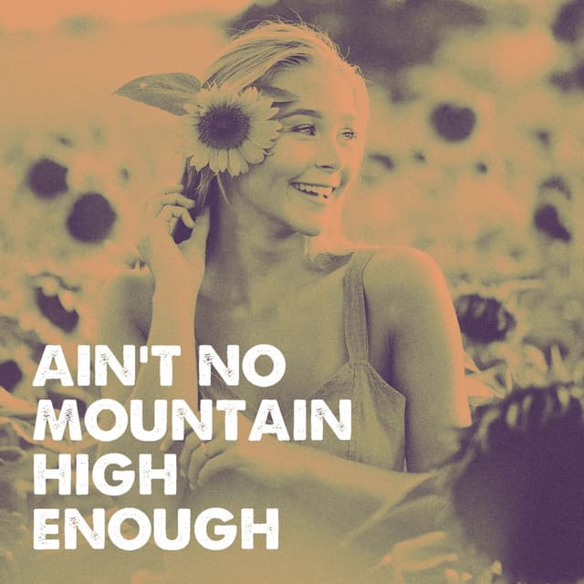 Ain't No Mountain High Enough - Succès Des Années 60