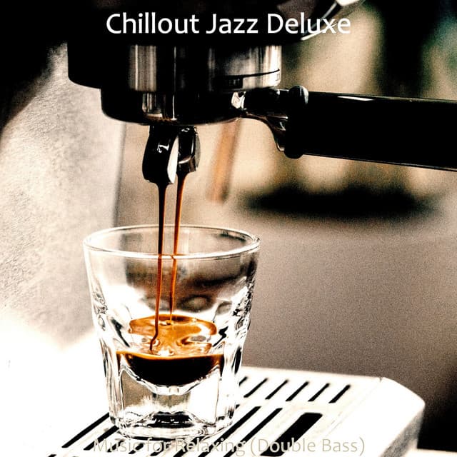 Music for Relaxing - Chillout Jazz Deluxe