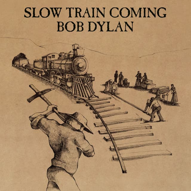 Slow Train Coming - Bob Dylan