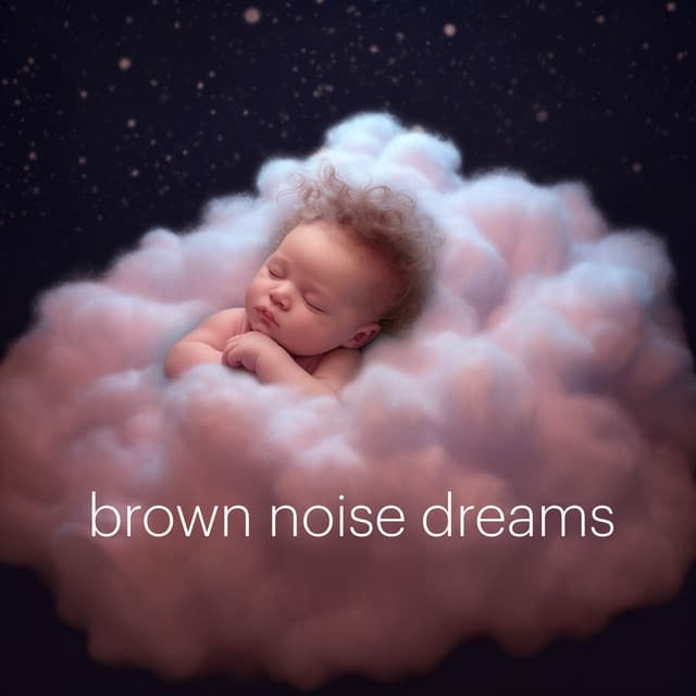 Brown Noise Dreams - White Noise Babies