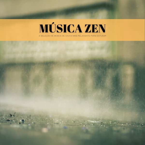 Música Zen: A Seleção De Música De Chuva Mais Relaxante Para Estudar - Ambiente de tempestade
