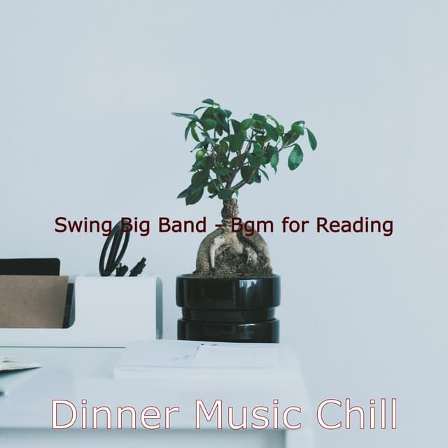 Swing Big Band - Bgm for Reading - Dinner Music Chill