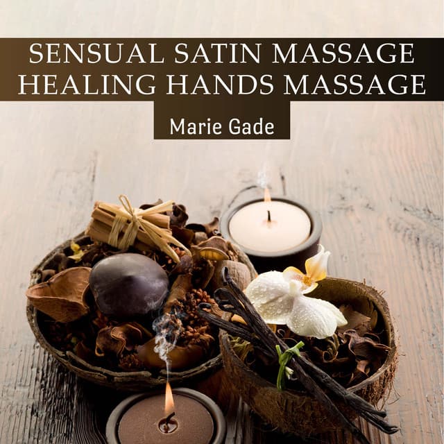Sensual Satin Massage: Healing Hands Massage, Outer Space Nature Sounds, Serenity Day Spa, Healing and Wellness - Marie Gade