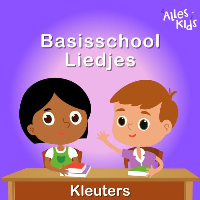 Basisschoolliedjes van Alles Kids - Kleuters - Alles Kids