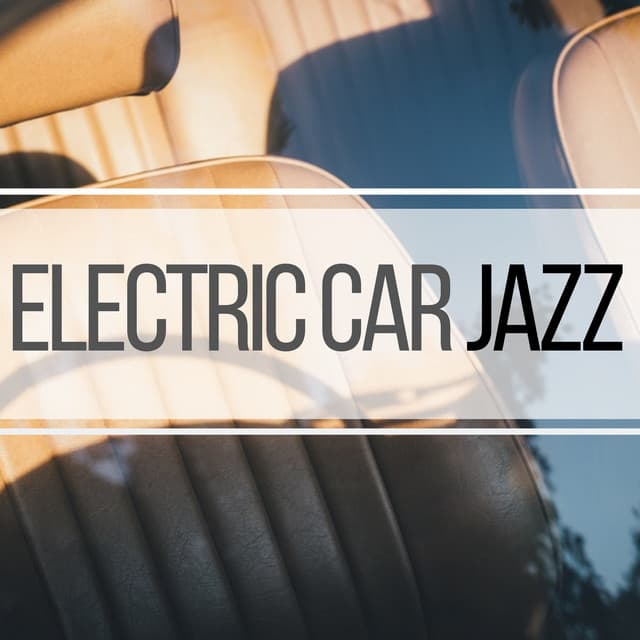 Electric Car Jazz - Relaxing Music to Listen While in Automated Driving Mode - Cool Jazz Music Club