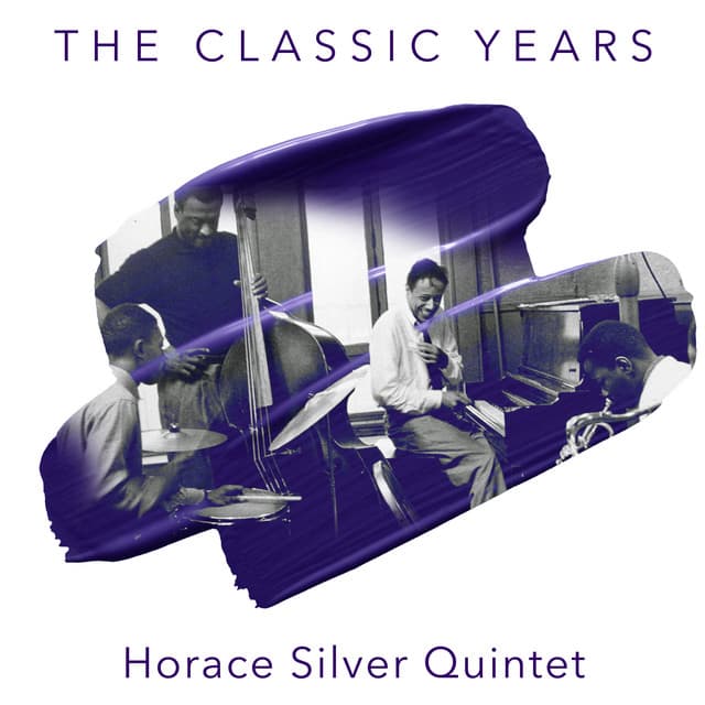 The Classic Years - Horace Silver Quintet