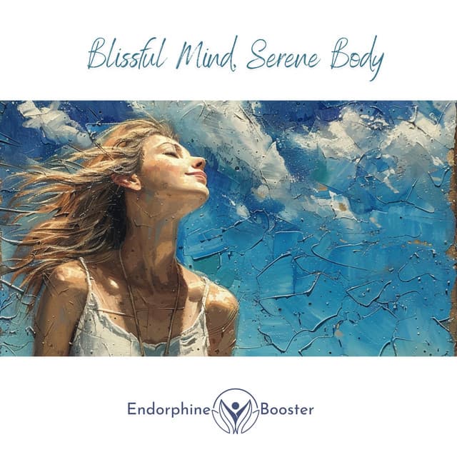 Blissful Mind, Serene Body - Endorphine Booster