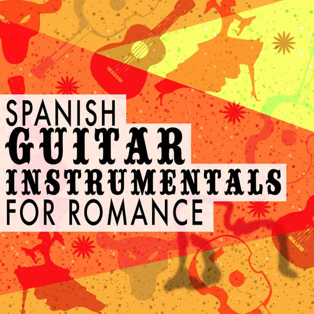 Spanish Guitar Instrumentals for Romance - Classical Guitar