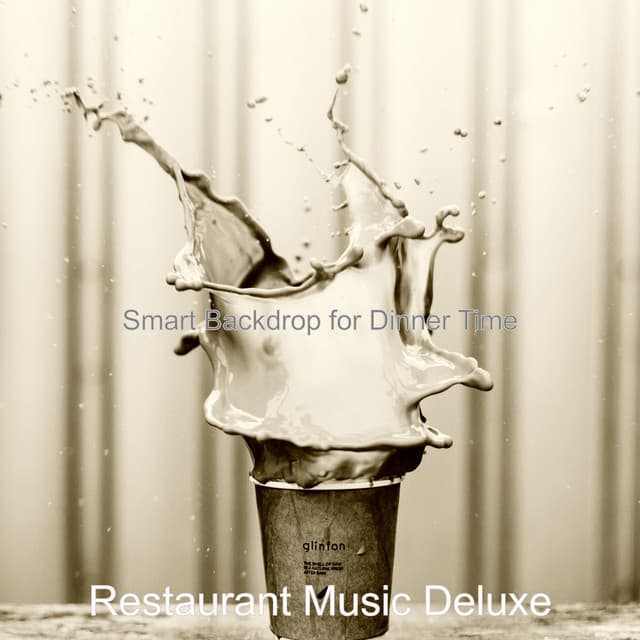 Smart Backdrop for Dinner Time - Restaurant Music Deluxe