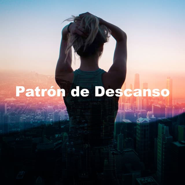 Patrón de Descanso - Sonidos Relajantes de Naturaleza