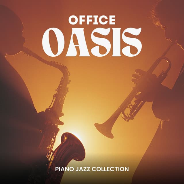 Office Oasis: Jazz for Work - Piano Jazz Collection