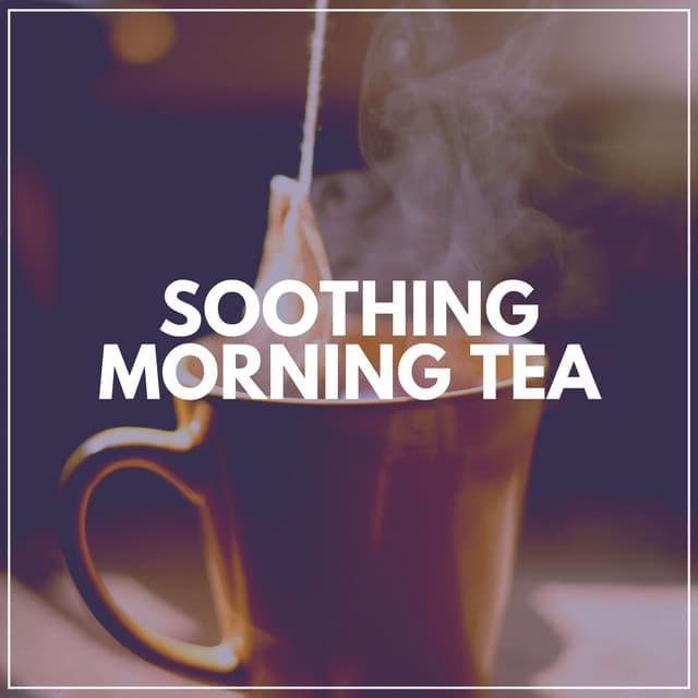 Soothing Morning Tea - The Solfeggio Peace Orchestra