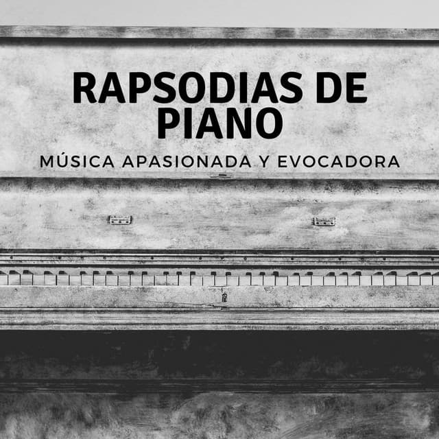 Rapsodias De Piano: Música Apasionada Y Evocadora - Pianos pacíficos