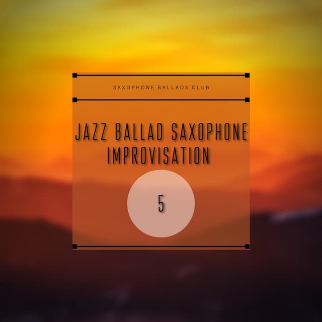 Jazz Ballad Saxophone Improvisation 5 - Saxophone Ballads Club
