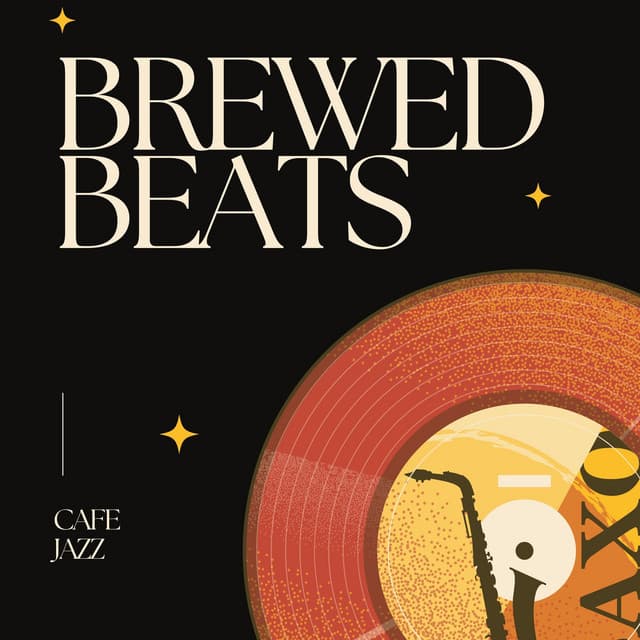 Brewed Beats: Jazz Cafe Melodies - Cafe Jazz