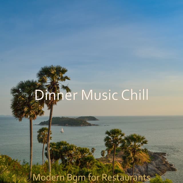 Modern Bgm for Restaurants - Dinner Music Chill