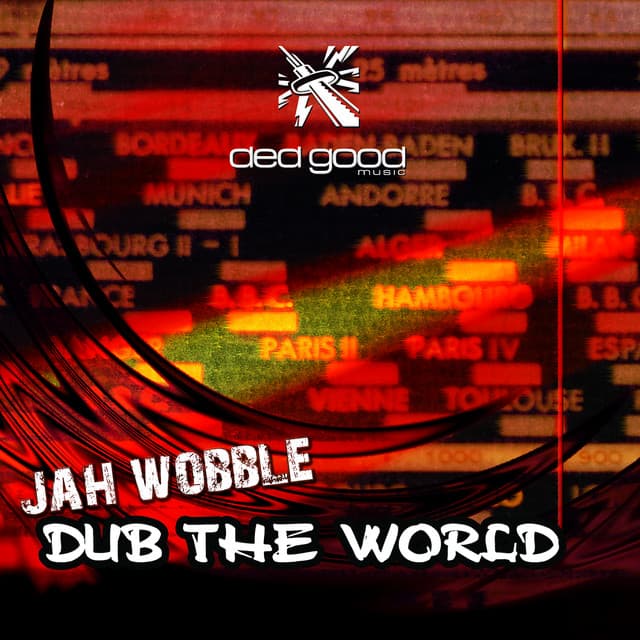 Jah Wobble - Dub the World - Jah Wobble