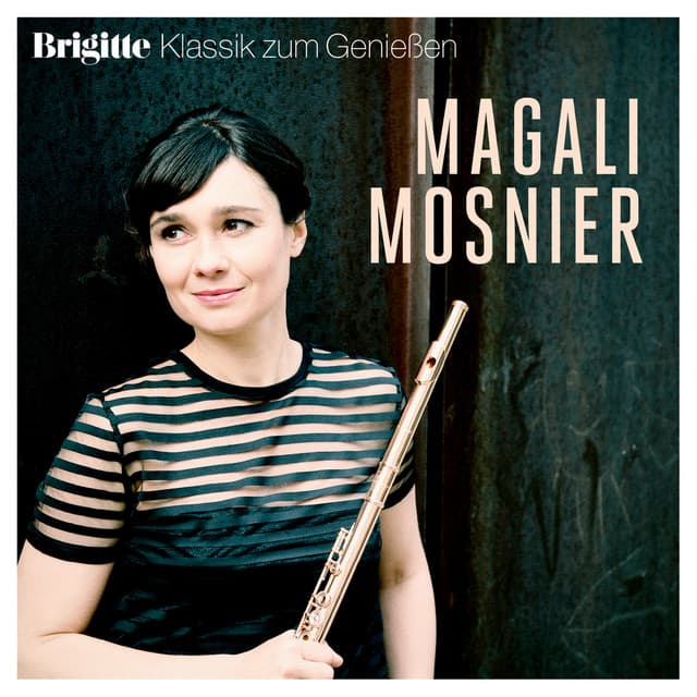 Brigitte Klassik zum Genießen: Magali Mosnier - Magali Mosnier