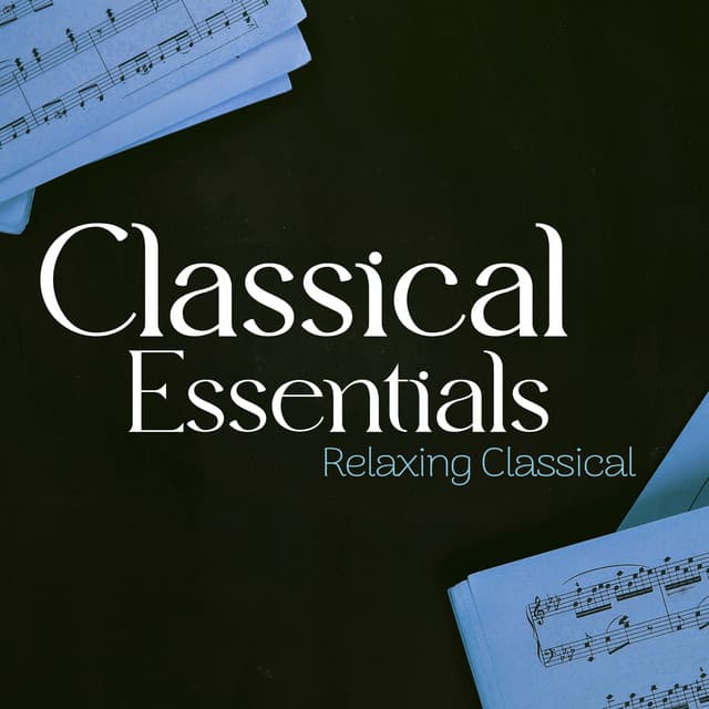 Classical Essentials - Relaxing Classical